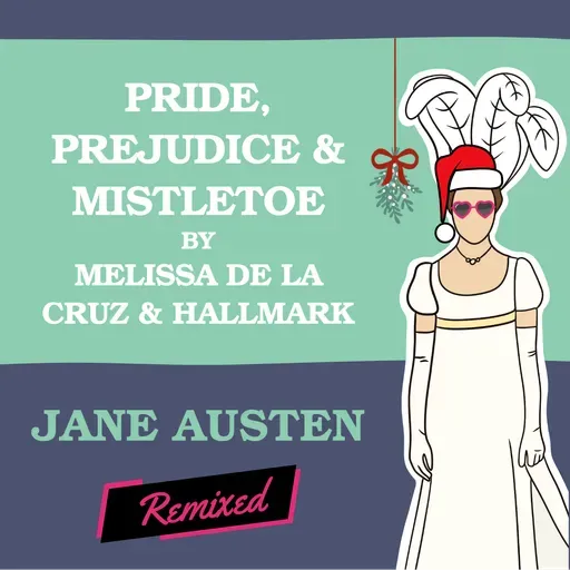 Pride and Prejudice and Mistletoe by Melissa de la Cruz & Hallmark