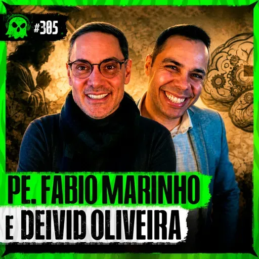 O QUE ACONTECE QUANDO UM PADRE SE APAIXONA? - Padre Fábio Marinho e Deivid Oliveira | LendaCast #305