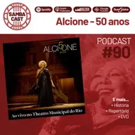 #90 - Alcione 50 anos