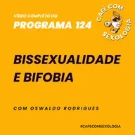Bissexualidade e bifobia - Participação de João Otávio Rodrigues e José Felipe Vaz - Vídeo do programa 124