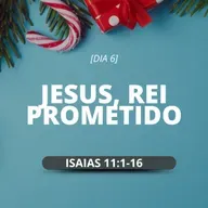 [Ep 133] REFLEXÃO - JESUS, REI PROMETIDO - (PRESENTES DIFERENTES)