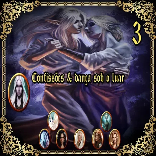 [D&D] Causos da Costa da Espada - Ep. 3: confissões & dança sob o luar
