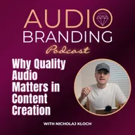 Why Quality Audio Matters in Content Creation with Nicholaj Kloch
