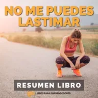 📖 No Me Puedes Lastimar - Un Resumen de Libros para Emprendedores