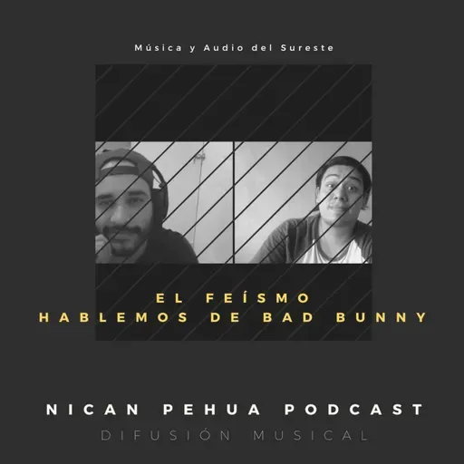 NPR // El Feísmo, hablemos de Bad Bunny // E63, T02