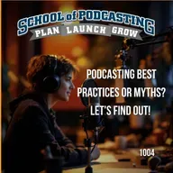 Podcasting Best Practices or Myths? Let's Find Out!