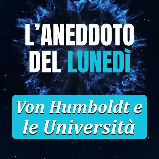 Von Humboldt e le Università - Aneddoto del Lunedì #28