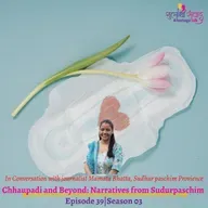 Episode 39, Season 03, Chhaupadi and Beyond: Narratives from Sudurpaschim, Podcast Gulabi Sambad