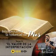 Interpretando La Voluntad De Dios #01 - El Valor De La Interpretación | Ps. Heri Vázquez