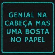 78 - Genial na cabeça mas uma bosta no papel