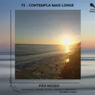 Pão Nosso - 72. Contempla mais longe