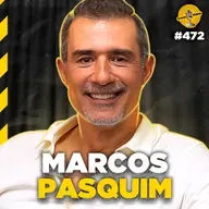 MARCOS PASQUIM - Podpah #472
