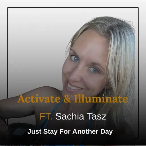 Suicide Awareness: Just Stay For Another Day With Sachia Tasz