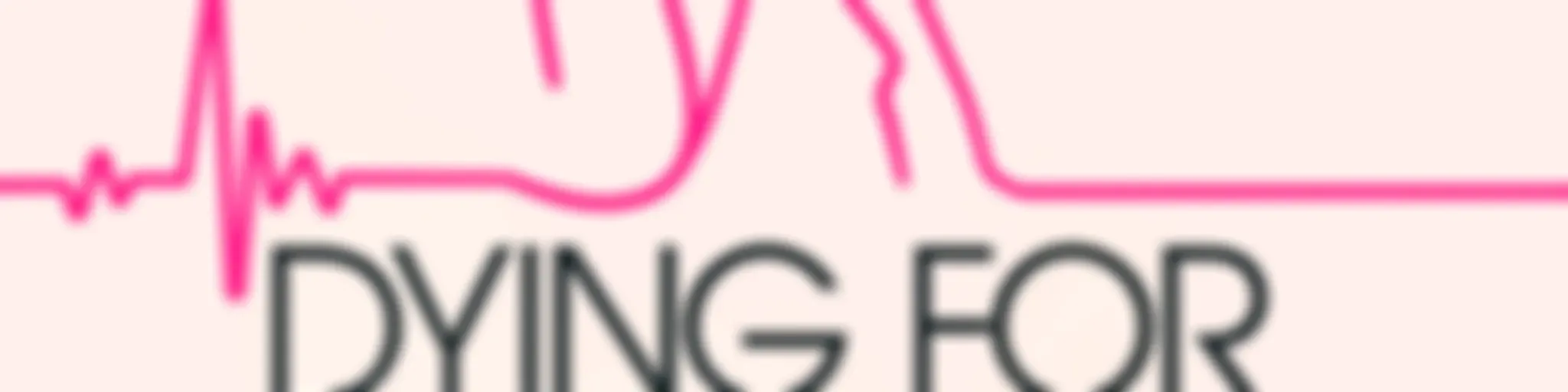 Dying For Sex