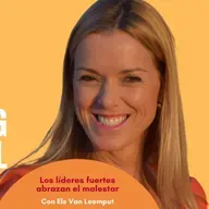 Los líderes fuertes abrazan su malestar