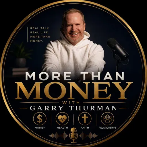 More than Money with Garry Thurman: Health should be part of your Wealth Plan!
