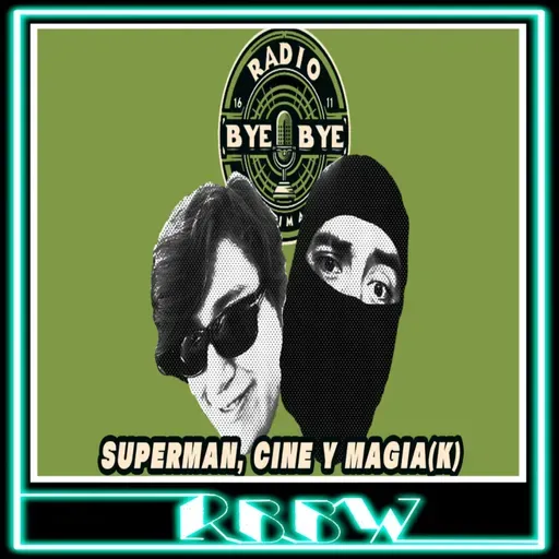 SUPERMAN, CINE Y MAGIA(K)- RBBW 29/Julio/2025