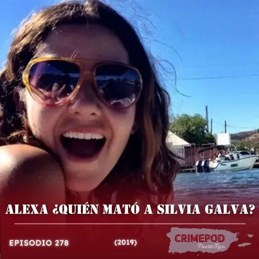 Alexa ¿Quién Mató a Silvia Galva?