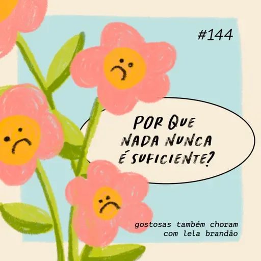 por que nada nunca é suficiente?