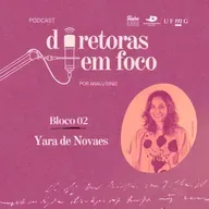 Teatro no Ar | Diretoras em Foco - Yara de Novaes (bloco 02)