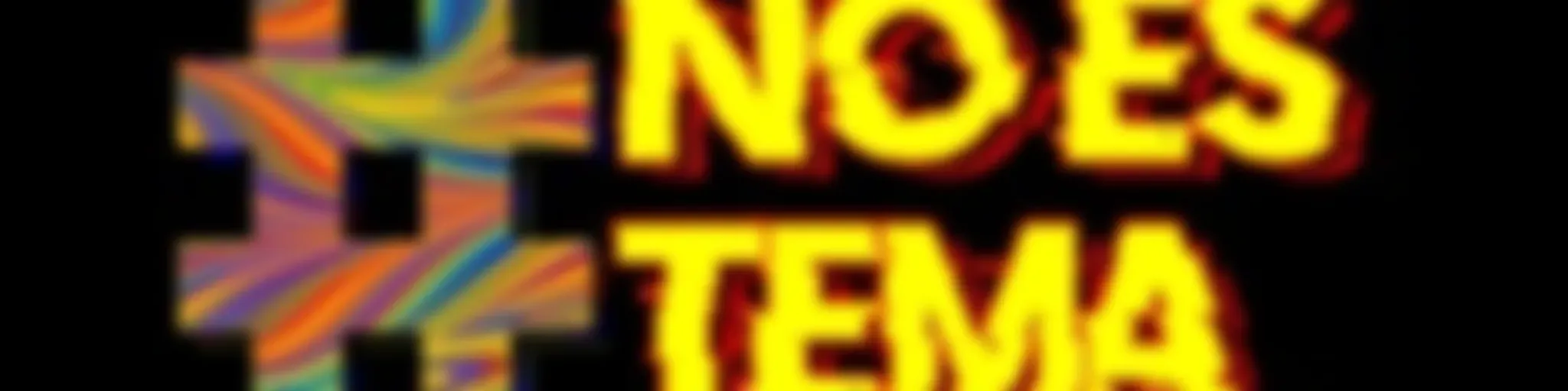 #NoEsTema