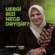 1 yanvar 2026-cı ildən vergilərdə nə dəyişir? | Kəmalə Rzayeva | Kontekst