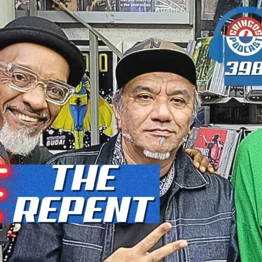 THE REPENT [BILLY THULLA DEPH PAUL]- Gringos Podcast #398