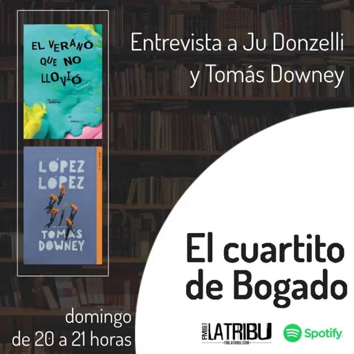 EL CUARTITO DE BOGADO | Ju Donzelli y Tomás Downey