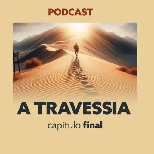 A TRAVESSIA - Capítulo final