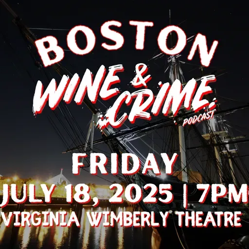 ON SALE NOW: Wine & Crime LIVE in Boston | Friday, July 18, 2025