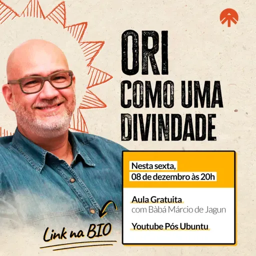 AULA ABERTA | Ori Como Uma Divindade com Bàbá Márcio de Jagun