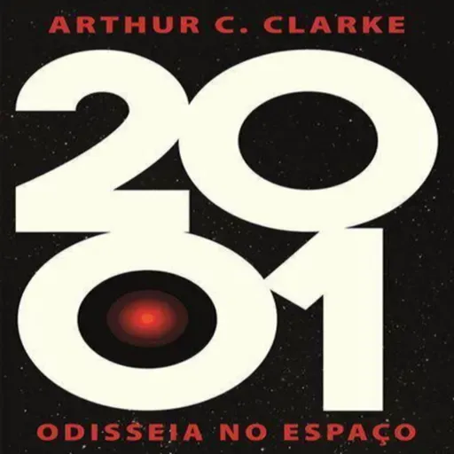 Episódio 390 - 2001 Odisseia No Espaço, Arthur C. Clarke (Editora Saída de Emergência)