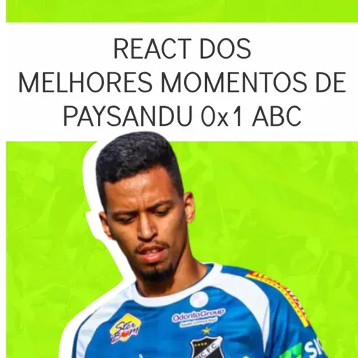 #85 React dos melhores momentos de Paysandu/PA 0x1 ABC/RN