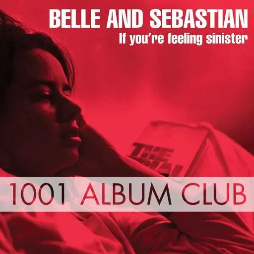 836 Belle and Sebastian - If You're Feeling Sinister
