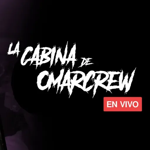 MARATÓN LA CABINA PARANORMAL DE OMARCREW 21/02/2026