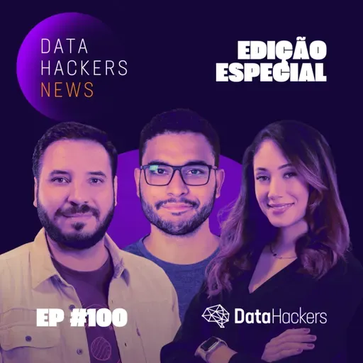 Edição Especial: As principais notícias de 2025 e previsões para 2026 - Data Hackers News #100