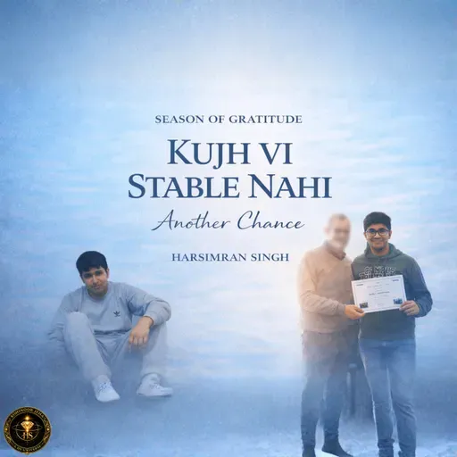 KUJH VI STABLE NAHI | Season Of Gratitude | Version 2021 – Another Chance by Harsimran Singh