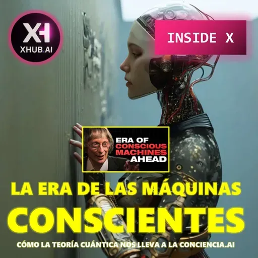 T5.E185. INSIDE X LA ERA DE LAS MÁQUINAS CONSCIENTES | David Deustch