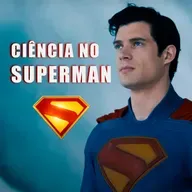 SUPERMAN PODERIA EXISTIR? A CIÊNCIA EXPLICA - Ciência Sem Fim #311