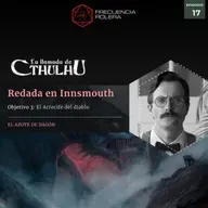 La llamada de Cthulhu - Redada en Innsmouth - Objetivo 3. 3° parte: El arrecife del Diablo (17/20)