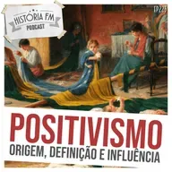 223 Positivismo: origem, definição e influência