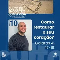 Culto 10/06/2025 - Como restaurar o seu coração?