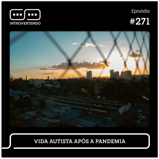 #271 - Vida Autista Após a Pandemia