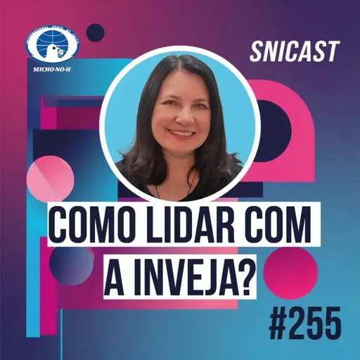 SNICAST #255 - Como lidar com a inveja?