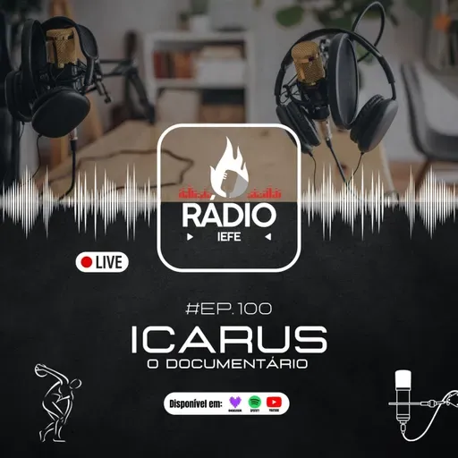 #EP. 100 | ICARUS: O Documentário