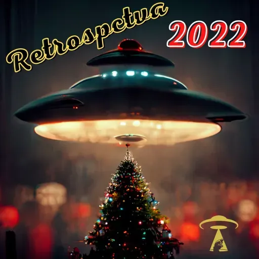 Retrospectiva 2022 - Ufologia e Ideias