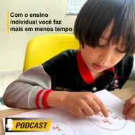 #57 - Com o ensino individual você faz mais em menos tempo