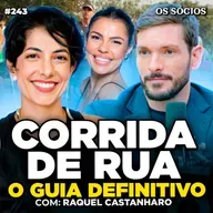 Os Sócios 243 - CORRER NA RUA: A CIÊNCIA POR TRÁS DO ESPORTE MAIS FAMOSO (Com Raquel Castanharo)