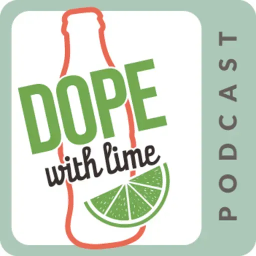 Brenda Bynum and Hal Jacobs "Dope with Lime" Ep. 57