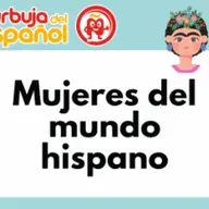 Mujeres Destacadas del Mundo Hispano: Perfecciona tu Español (Nivel Avanzado) y Amplía Tu Visión